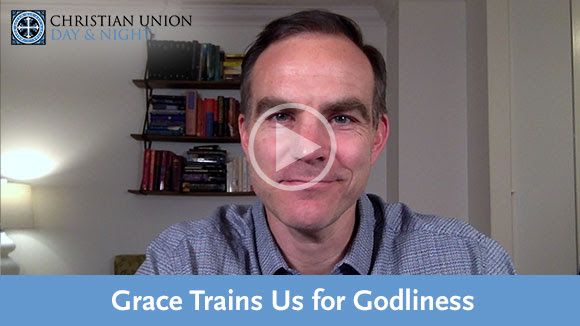 Grace Trains Us for Godliness