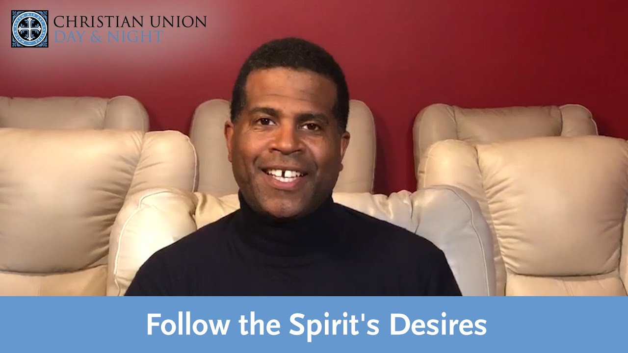 Follow the Spirit’s Desires