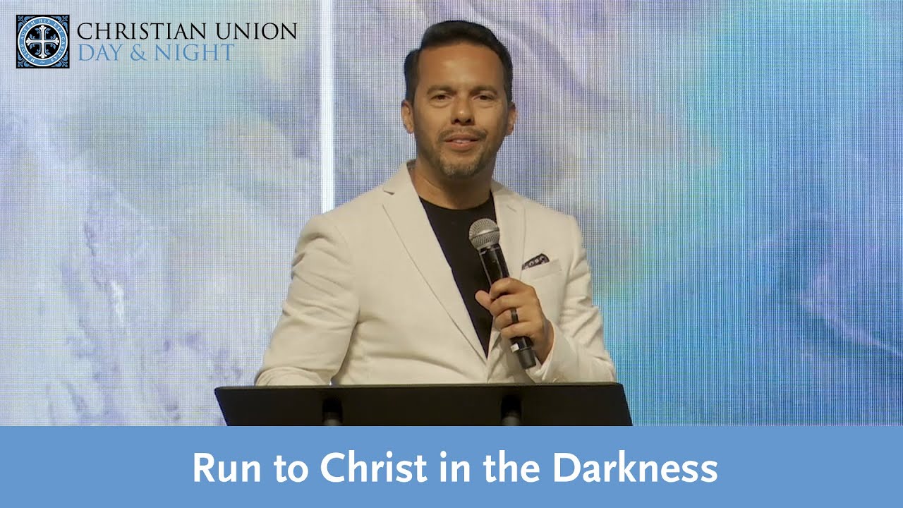 Run to Christ in the Darkness