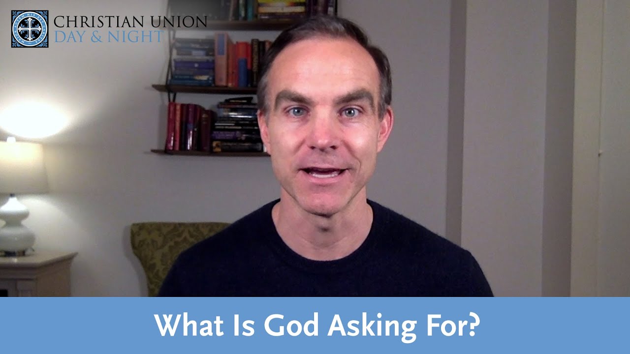 What Is God Asking For?