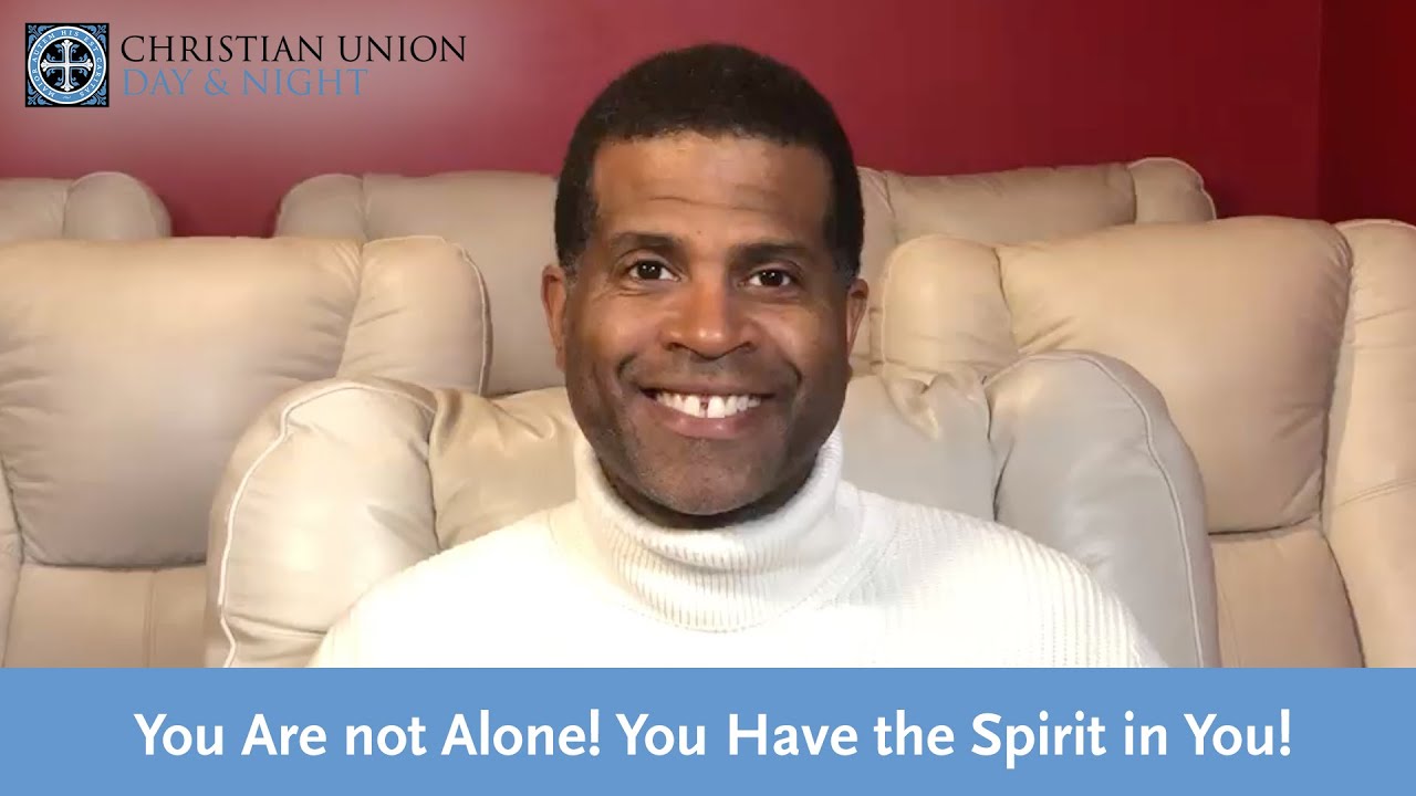 You Are Not Alone! You Have the Spirit in You!